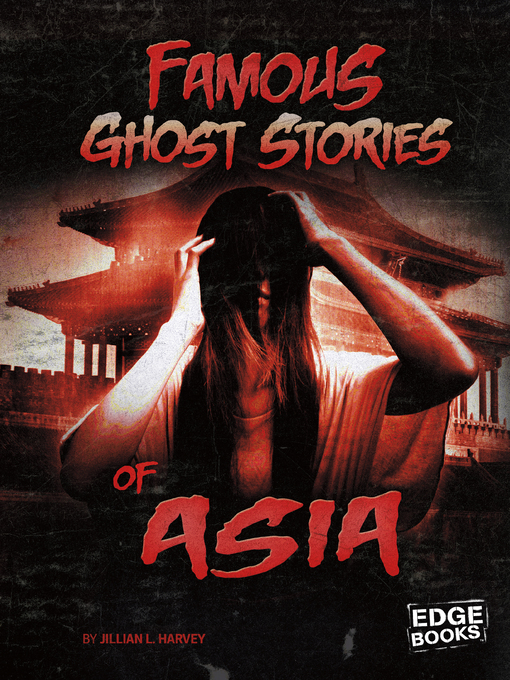 Title details for Famous Ghost Stories of Asia by Jillian L. Harvey - Available